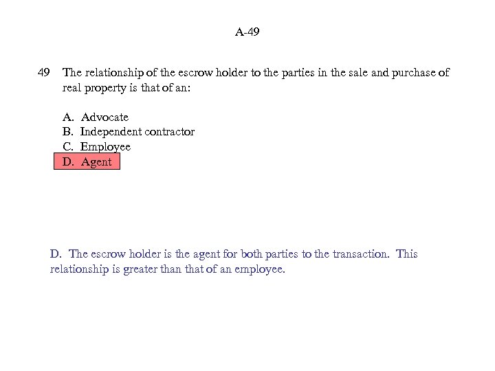 A-49 49 The relationship of the escrow holder to the parties in the sale