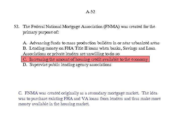 A-52 52. The Federal National Mortgage Association (FNMA) was created for the primary purpose