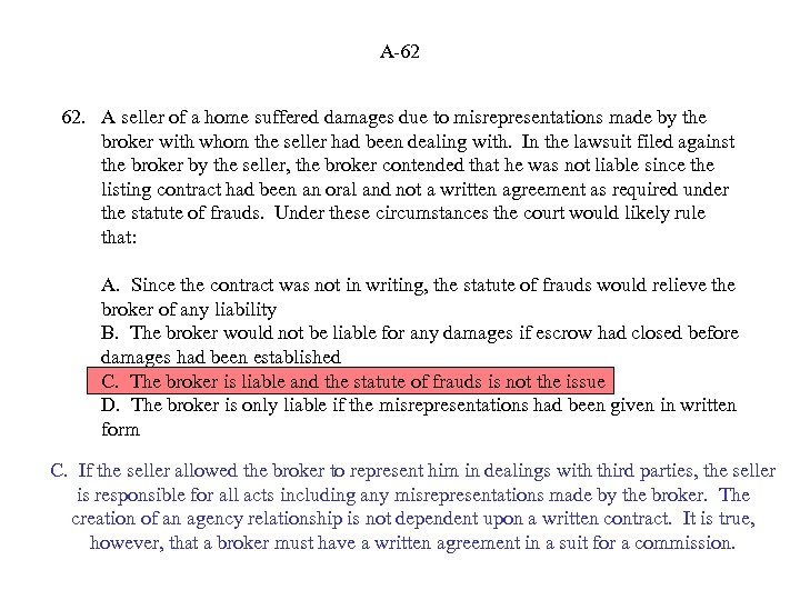 A-62 62. A seller of a home suffered damages due to misrepresentations made by