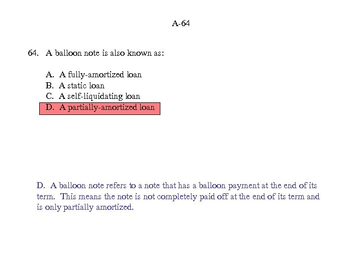 A-64 64. A balloon note is also known as: A. B. C. D. A