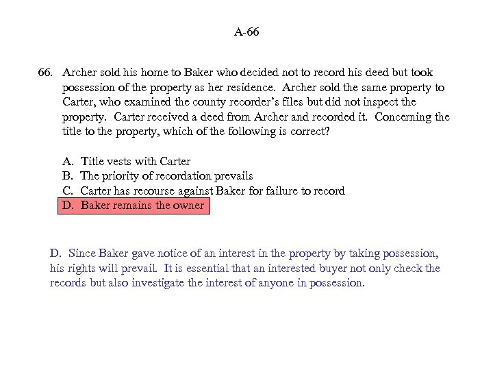 A-66 66. Archer sold his home to Baker who decided not to record his