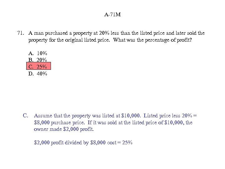 A-71 M 71. A man purchased a property at 20% less than the listed