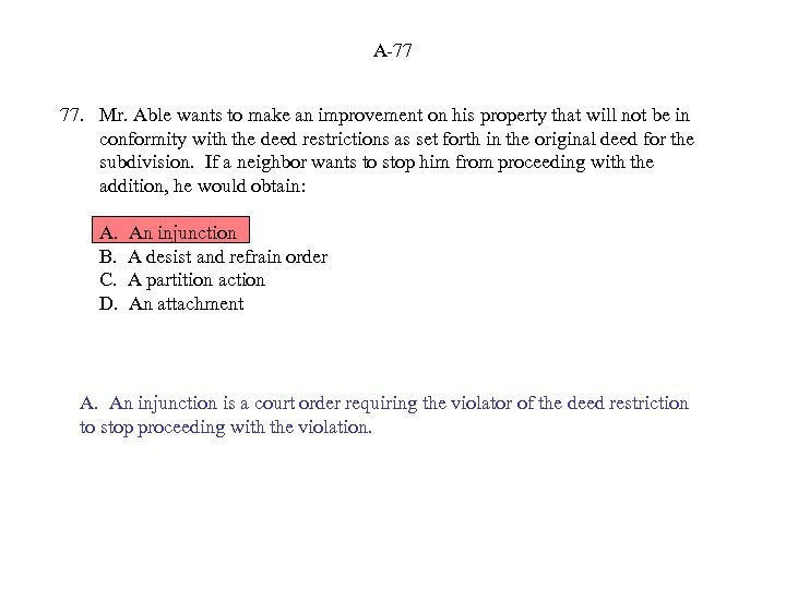 A-77 77. Mr. Able wants to make an improvement on his property that will