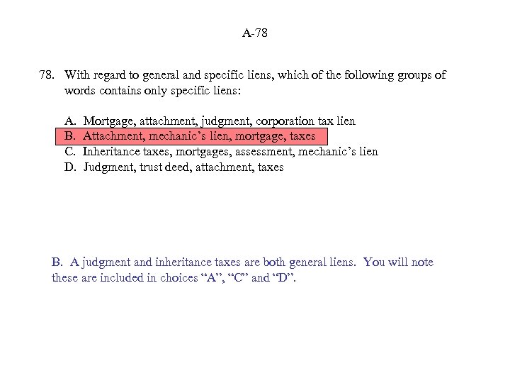 A-78 78. With regard to general and specific liens, which of the following groups