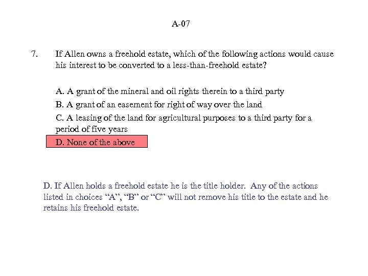 A-07 7. If Allen owns a freehold estate, which of the following actions would