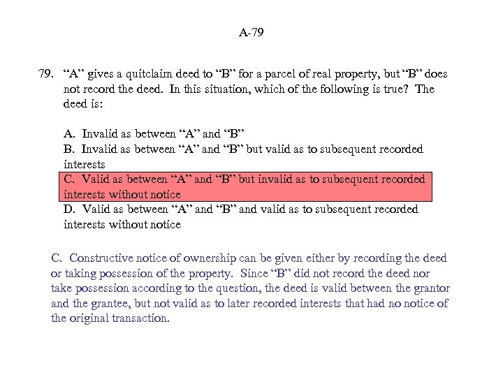 A-79 79. “A” gives a quitclaim deed to “B” for a parcel of real