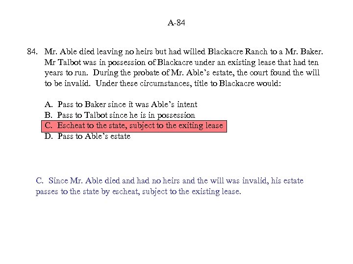 A-84 84. Mr. Able died leaving no heirs but had willed Blackacre Ranch to