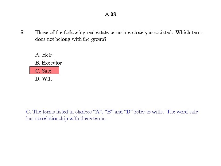 A-08 8. Three of the following real estate terms are closely associated. Which term