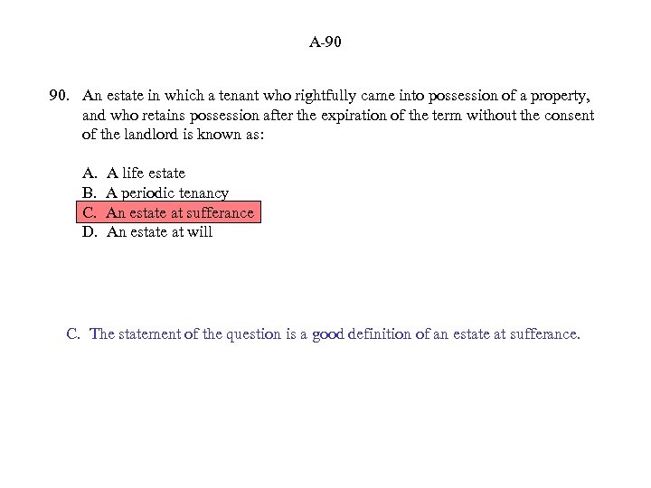 A-90 90. An estate in which a tenant who rightfully came into possession of