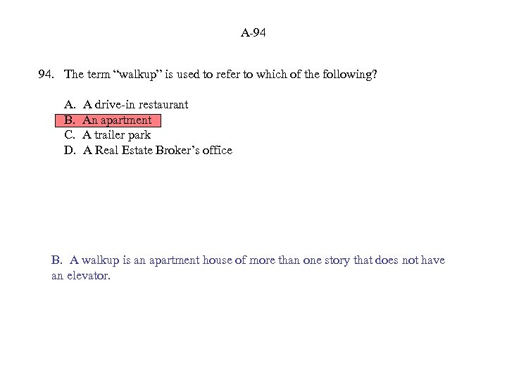 A-94 94. The term “walkup” is used to refer to which of the following?