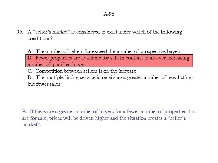 A-95 95. A “seller’s market” is considered to exist under which of the following