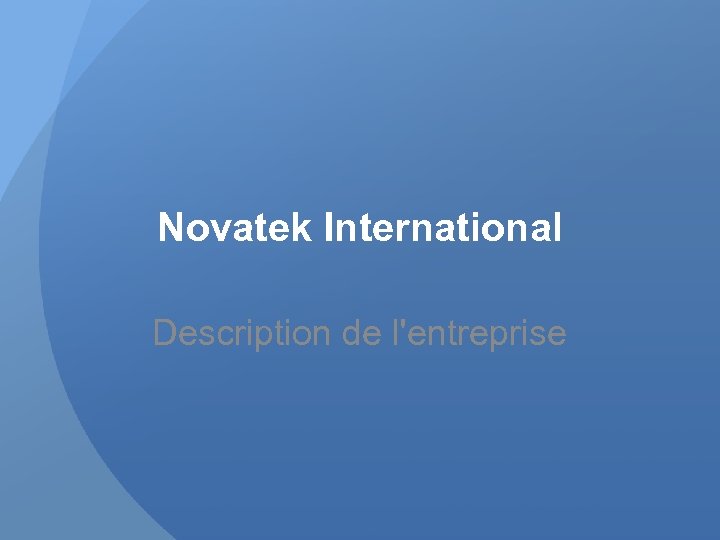 Novatek International Description de l'entreprise 