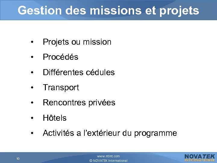 Gestion des missions et projets • • Procédés • Différentes cédules • Transport •