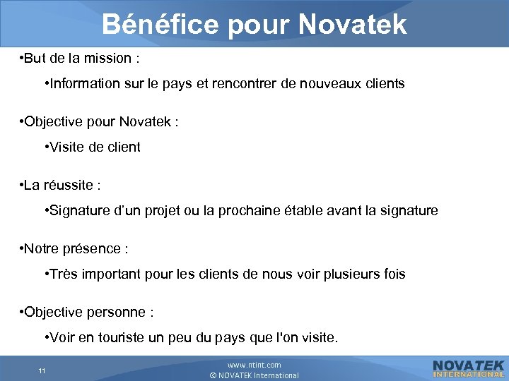 Bénéfice pour Novatek • But de la mission : • Information sur le pays