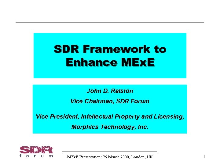 SDR Framework to Enhance MEx. E John D. Ralston Vice Chairman, SDR Forum Vice