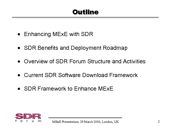 Outline · Enhancing MEx. E with SDR · SDR Benefits and Deployment Roadmap ·