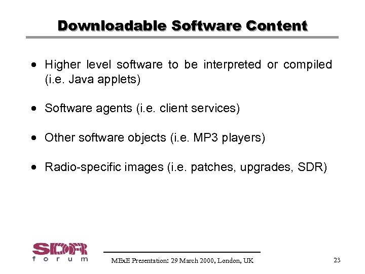 Downloadable Software Content · Higher level software to be interpreted or compiled (i. e.