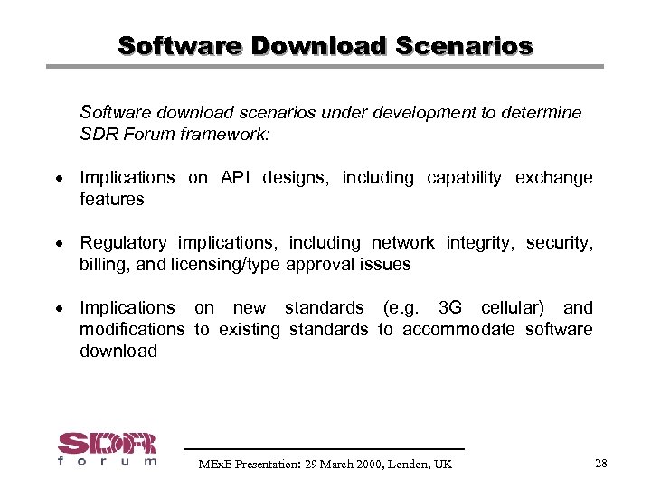 Software Download Scenarios Software download scenarios under development to determine SDR Forum framework: ·