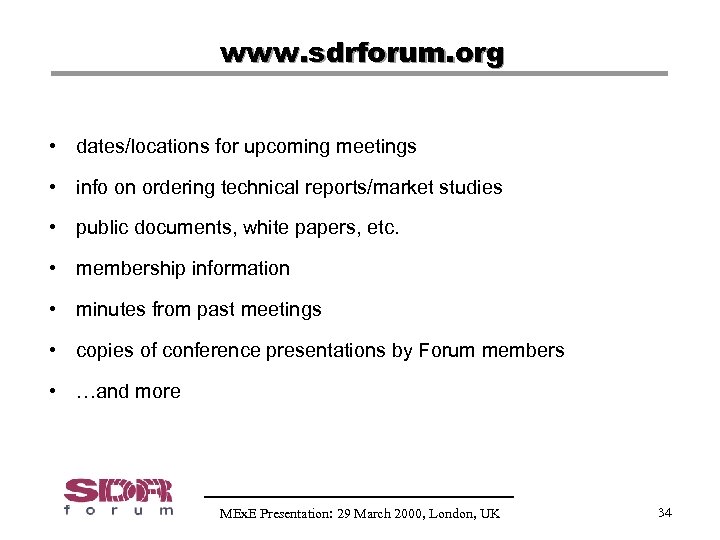 www. sdrforum. org • dates/locations for upcoming meetings • info on ordering technical reports/market