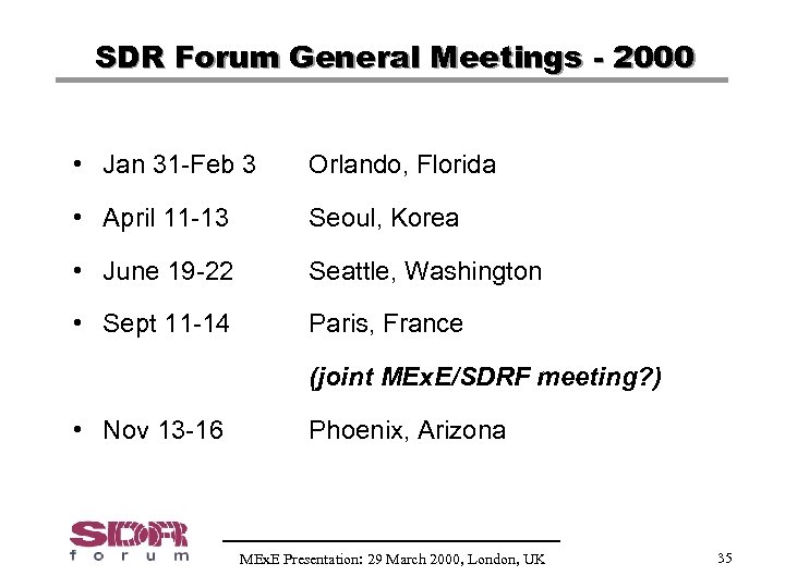 SDR Forum General Meetings - 2000 • Jan 31 -Feb 3 Orlando, Florida •