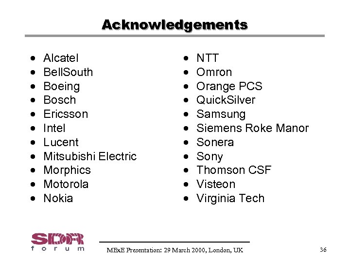 Acknowledgements · · · Alcatel Bell. South Boeing Bosch Ericsson Intel Lucent Mitsubishi Electric