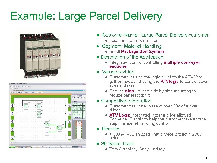 Example: Large Parcel Delivery ● Customer Name: Large Parcel Delivery customer ● Location: nationwide