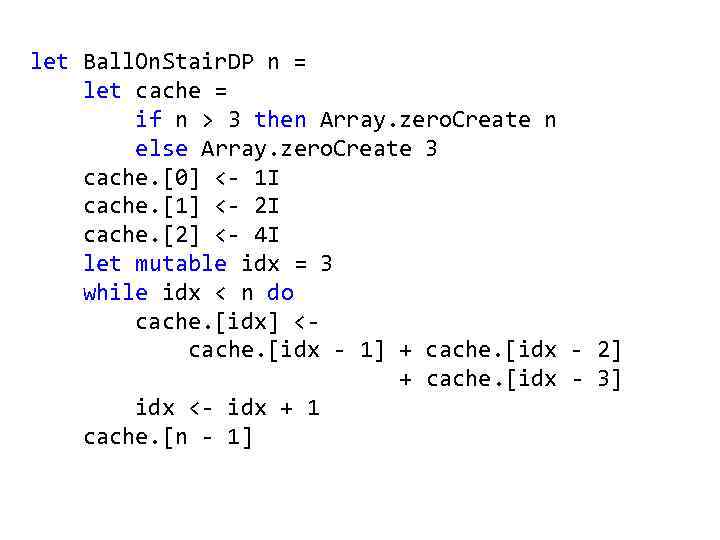let Ball. On. Stair. DP n = let cache = if n > 3