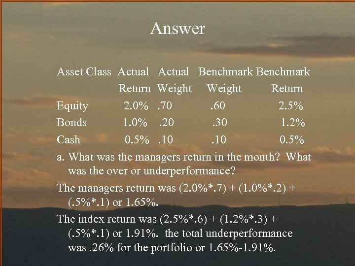 Answer Asset Class Actual Benchmark Return Weight Return Equity 2. 0%. 70. 60 2.