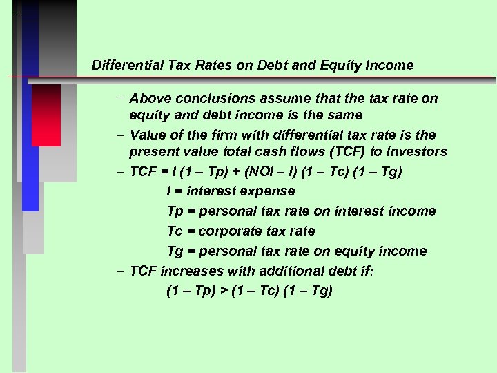 Differential Tax Rates on Debt and Equity Income – Above conclusions assume that the