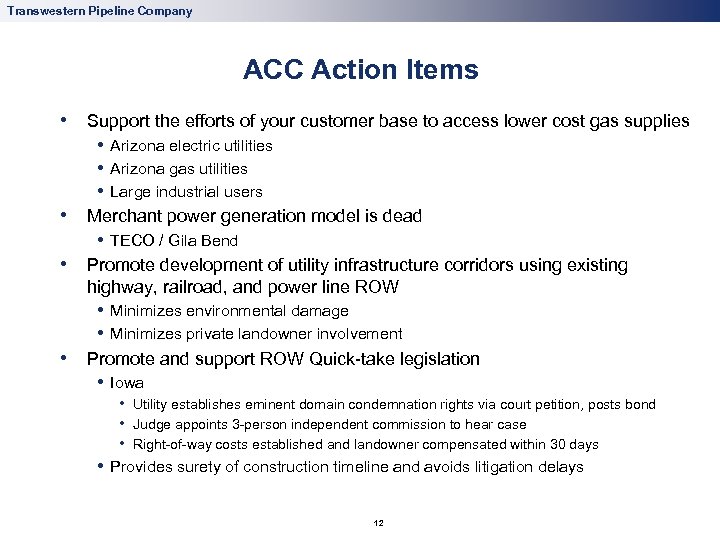 Transwestern Pipeline Company ACC Action Items • Support the efforts of your customer base