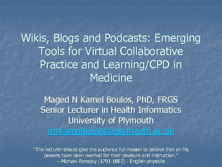 Wikis, Blogs and Podcasts: Emerging Tools for Virtual Collaborative Practice and Learning/CPD in Medicine