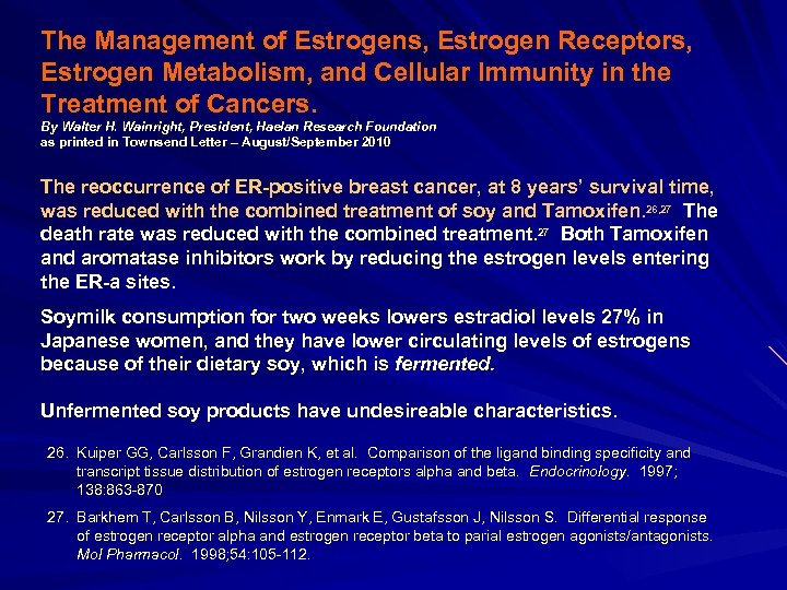 The Management of Estrogens, Estrogen Receptors, Estrogen Metabolism, and Cellular Immunity in the Treatment