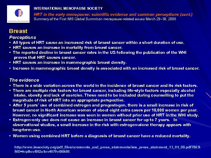 INTERNATIONAL MENOPAUSE SOCIETY HRT in the early menopause: scientific evidence and common perceptions (cont.