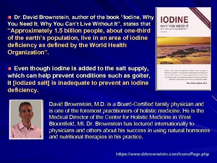 Dr. David Brownstein, author of the book “Iodine, Why You Need It, Why