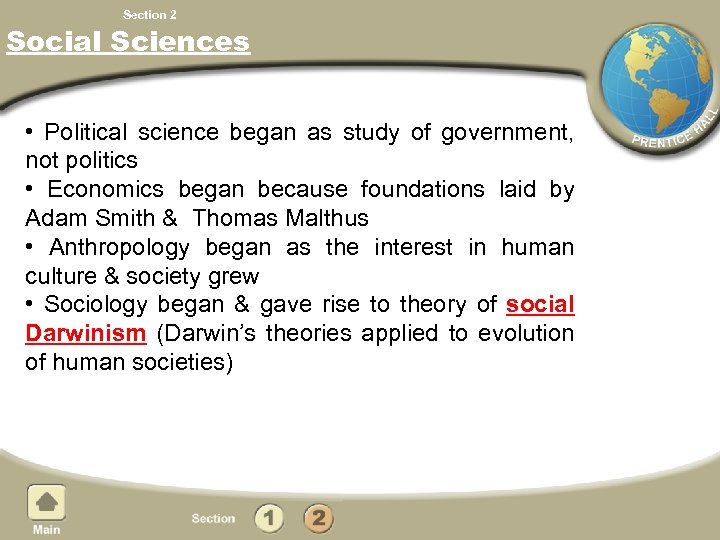 Chapter 9, Section 2 Social Sciences • Political science began as study of government,