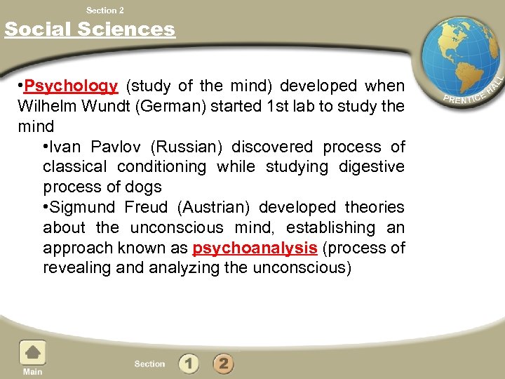Chapter 9, Section 2 Social Sciences • Psychology (study of the mind) developed when