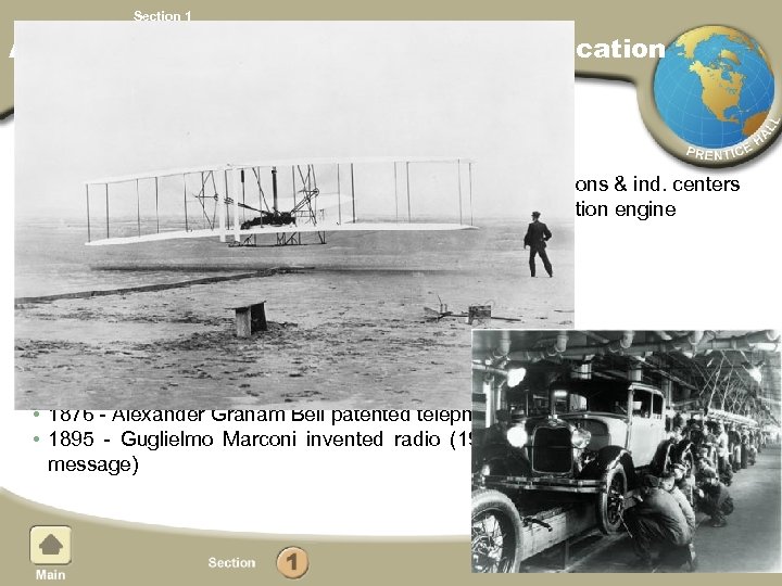 Chapter 9, Section 1 Advances in Transportation & Communication Both vastly transformed by technology.