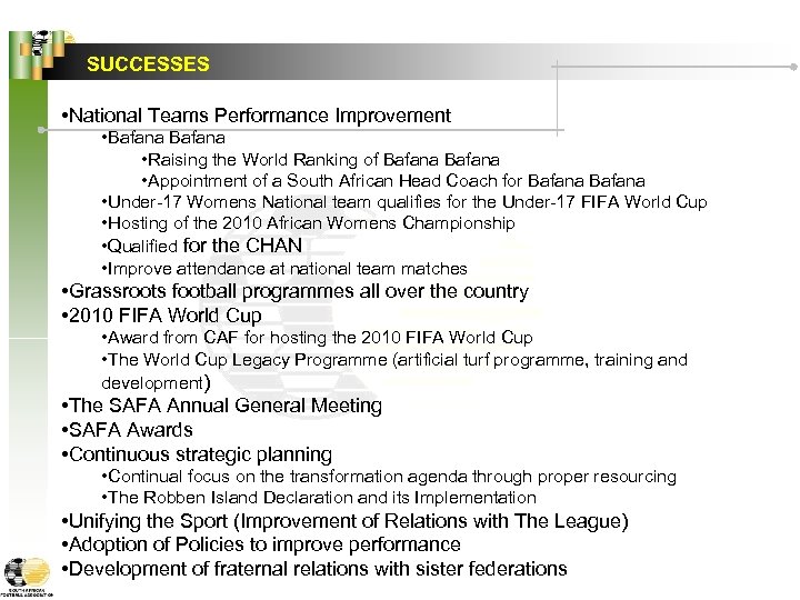 SUCCESSES • National Teams Performance Improvement • Bafana • Raising the World Ranking of