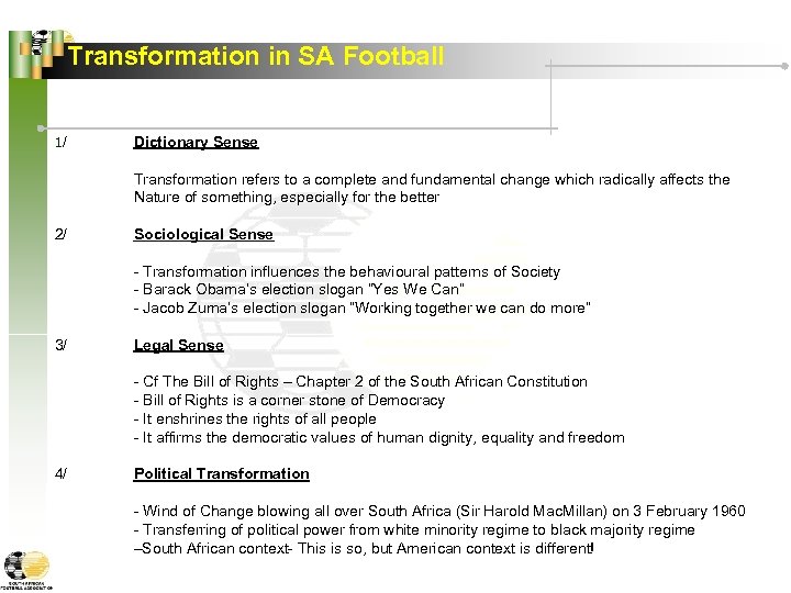 Transformation in SA Football 1/ Dictionary Sense Transformation refers to a complete and fundamental
