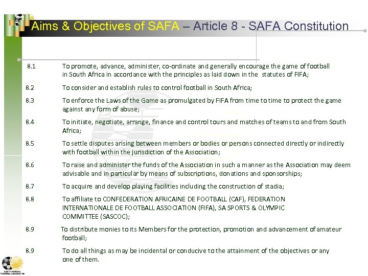 Aims & Objectives of SAFA – Article 8 - SAFA Constitution 8. 1 To