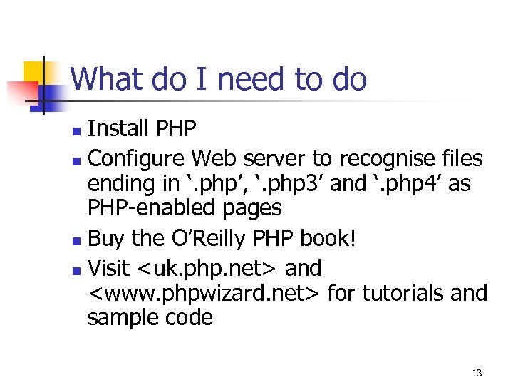 What do I need to do Install PHP n Configure Web server to recognise