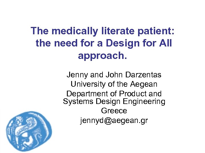The medically literate patient: the need for a Design for All approach. Jenny and