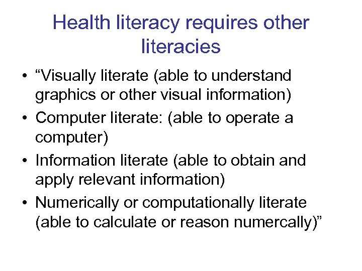Health literacy requires other literacies • “Visually literate (able to understand graphics or other