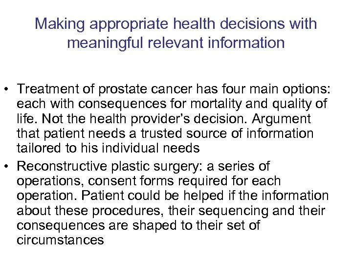 Making appropriate health decisions with meaningful relevant information • Treatment of prostate cancer has