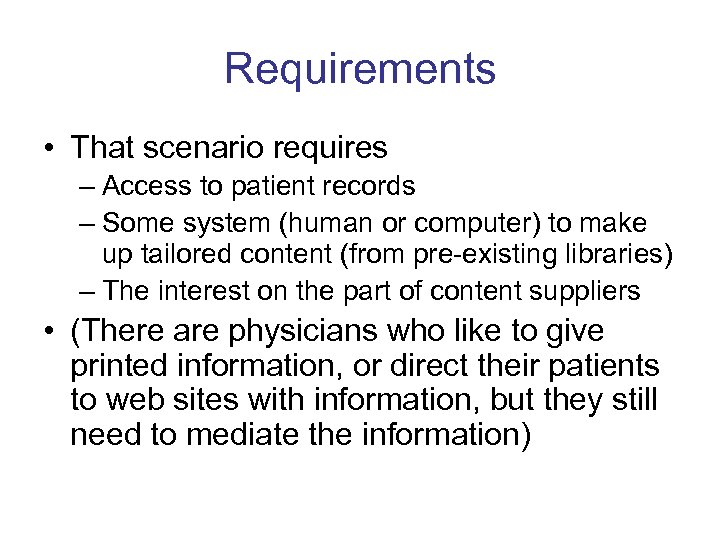Requirements • That scenario requires – Access to patient records – Some system (human