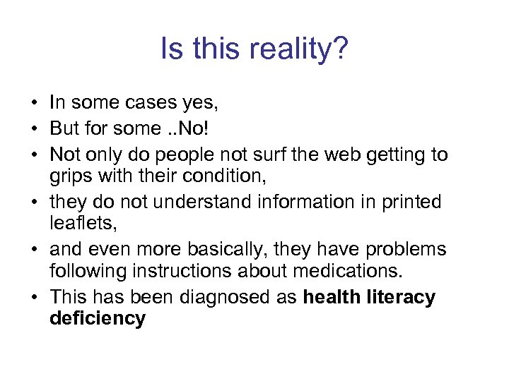 Is this reality? • In some cases yes, • But for some. . No!