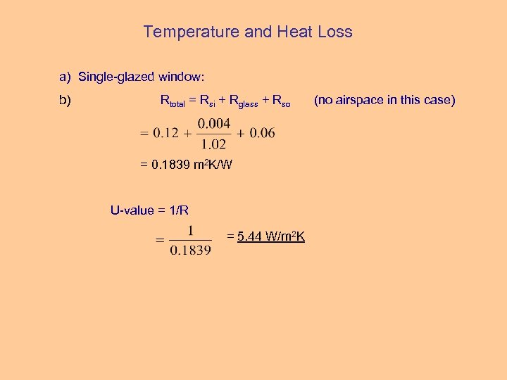 Temperature and Heat Loss a) Single-glazed window: b) Rtotal = Rsi + Rglass +