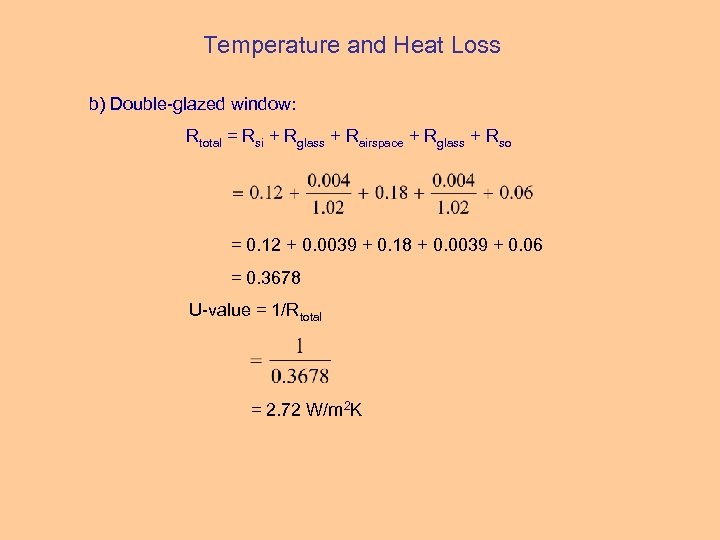 Temperature and Heat Loss b) Double-glazed window: Rtotal = Rsi + Rglass + Rairspace