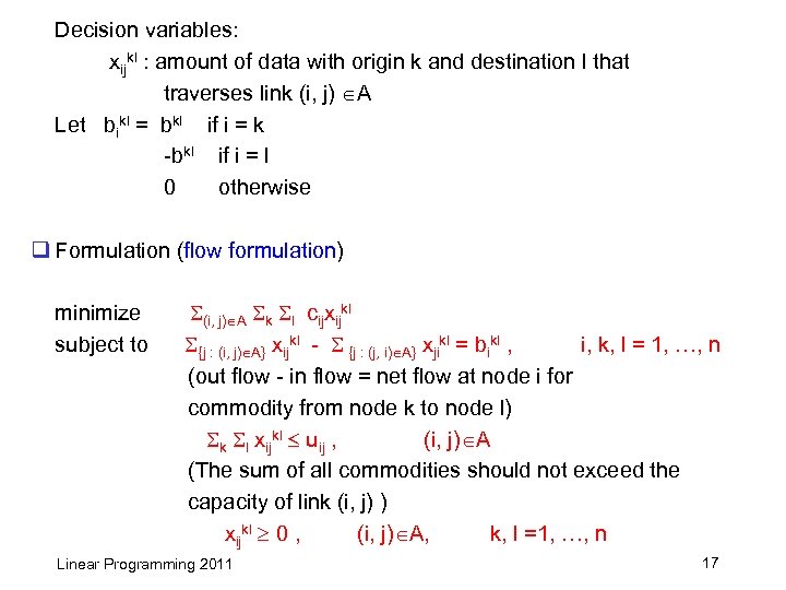 Decision variables: xijkl : amount of data with origin k and destination l that