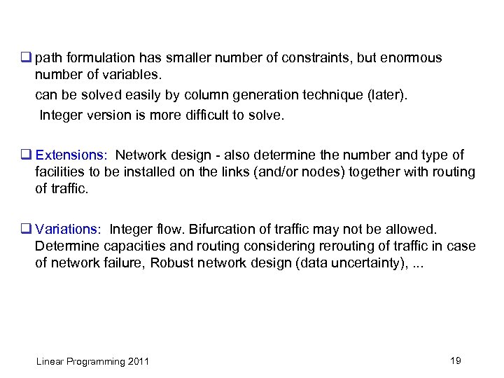 q path formulation has smaller number of constraints, but enormous number of variables. can